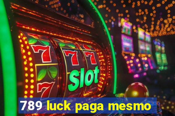 789 luck paga mesmo